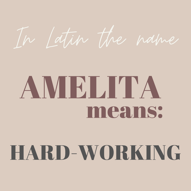 AMELITA means hard working in latin